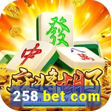 258 bet com